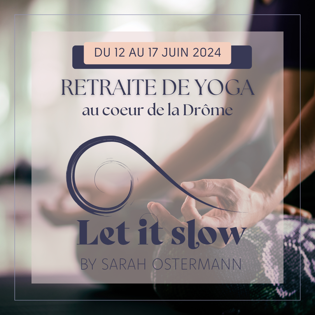 Séjour yoga Let It Slow dans la Drôme juin 2024